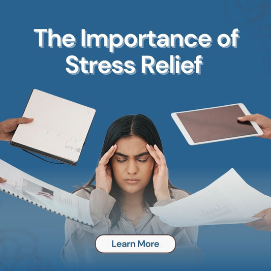 The Importance of Stress Relief and How to Achieve